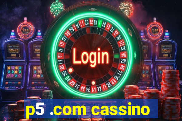 p5 .com cassino